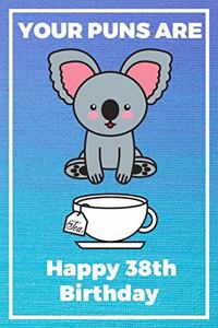 Your Puns Are - Happy 38th Birthday