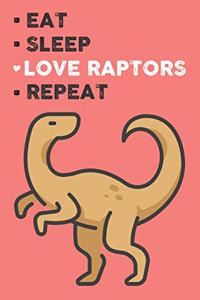 Eat Sleep Love Raptor Repeat