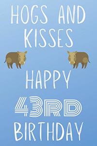 Hogs And Kisses Happy 43rd Birthday