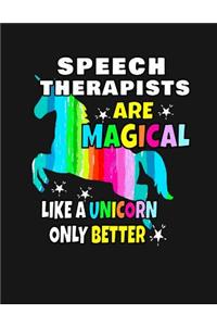 Speech Therapists Are Magical Like a Unicorn Only Better: Back To School Notebook For Speech Therapy Teachers 100 Page College Ruled Notebook Teacher School Supplies