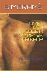 Livet Och Dödet I Mxikansk Fri Kämp