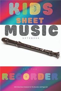 Kids Sheet Music Notebook For The Recorder - 120 Pages 6x9