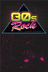 80s Rock - Daily Journal Notebook