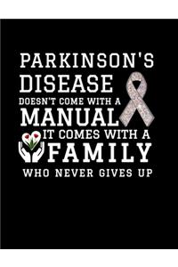 Parkinson's Disease Doesn't Come With a Manual It Comes With a Family Who Never Gives Up