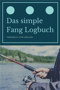 Das simple Fang Logbuch - Fangbuch für Angler