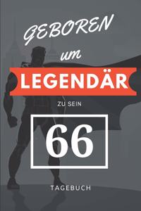 Geboren um LEGENDÄR zu sein 66 TAGEBUCH