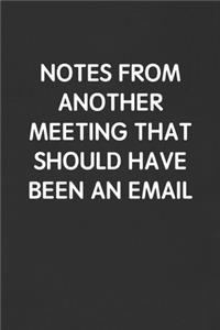 Notes from Another Meeting That Should Have Been an Email