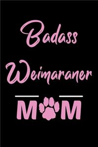 Badass Weimaraner Mom