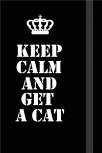 Keep Calm And Get A Cat