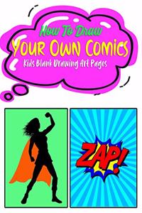 How To Draw YOUR OWN COMICS Kids Blank Drawing Art Pages