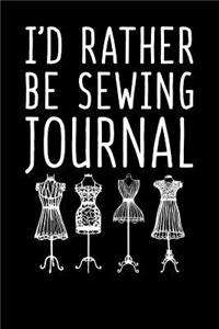 I'd Rather Be Sewing Journal