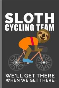 Sloth Cycling Team We'll Get There When We Get There