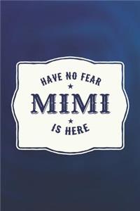Have No Fear Mimi Is Here