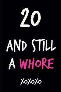 20 and Still a Whore