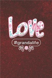 Love #grandalife