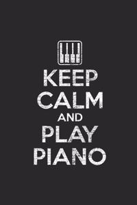 Keep Calm And Play Piano