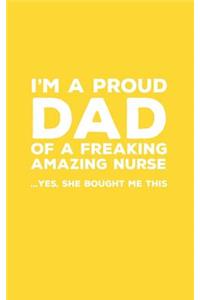 I'm A Proud Dad Of A Freakin Amazing Nurse