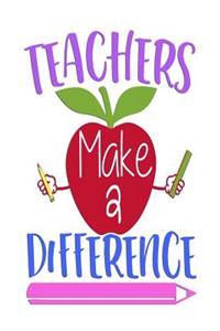 Teachers Make A Difference