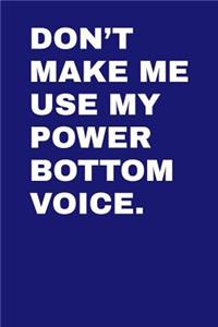 Don't Make Me Use My Power Bottom Voice: Ukulele Tab Notebook 6x9 120 Pages