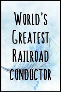 World's Greatest Railroad Conductor