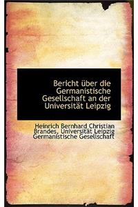 Bericht Ber Die Germanistische Gesellschaft an Der Universit T Leipzig