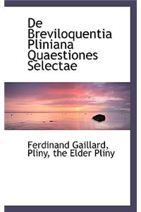 de Breviloquentia Pliniana Quaestiones Selectae