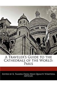 A Traveler's Guide to the Cathedrals of the World