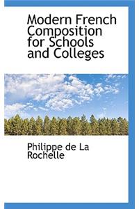 Modern French Composition for Schools and Colleges