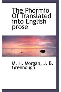 The Phormio of Translated Into English Prose