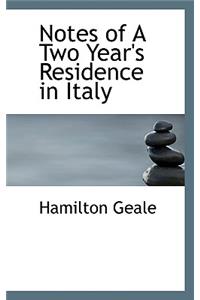 Notes of a Two Year's Residence in Italy