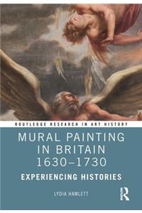 Mural Painting in Britain 1630-1730