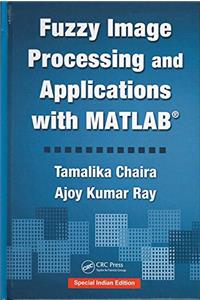 FUZZY IMAGE PROCESSING AND APPLICATIONS WITH MATLAB