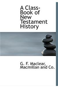 A Class-Book of New Testament History