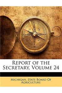 Report of the Secretary, Volume 24