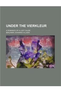 Under the Vierkleur; A Romance of a Lost Cause