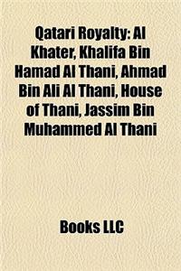 Qatari Royalty: Al Khater, Khalifa Bin Hamad Al Thani, Ahmad Bin Ali Al Thani, House of Thani, Jassim Bin Muhammed Al Thani