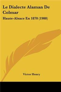 Dialecte Alaman De Colmar: Haute-Alsace En 1870 (1900)