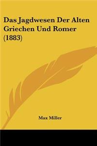 Das Jagdwesen Der Alten Griechen Und Romer (1883)