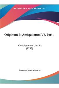 Originum Et Antiquitatum V5, Part 1