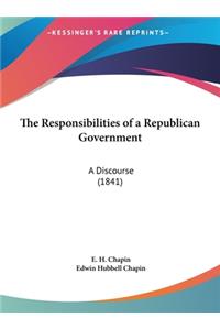 The Responsibilities of a Republican Government