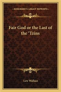 Fair God or the Last of the 'Tzins