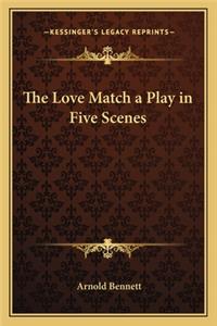 Love Match a Play in Five Scenes