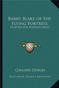 Barry Blake of the Flying Fortress