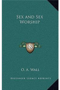 Sex and Sex Worship