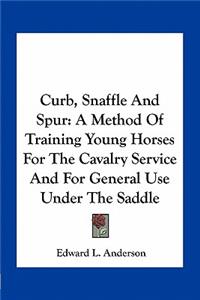 Curb, Snaffle And Spur
