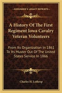 A History Of The First Regiment Iowa Cavalry Veteran Volunteers