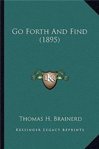 Go Forth and Find (1895)