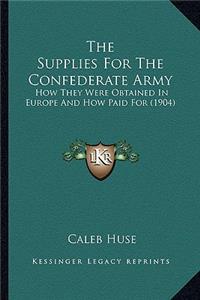 The Supplies For The Confederate Army