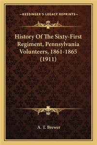 History of the Sixty-First Regiment, Pennsylvania Volunteershistory of the Sixty-First Regiment, Pennsylvania Volunteers, 1861-1865 (1911), 1861-1865 (1911)