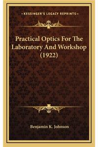 Practical Optics for the Laboratory and Workshop (1922)